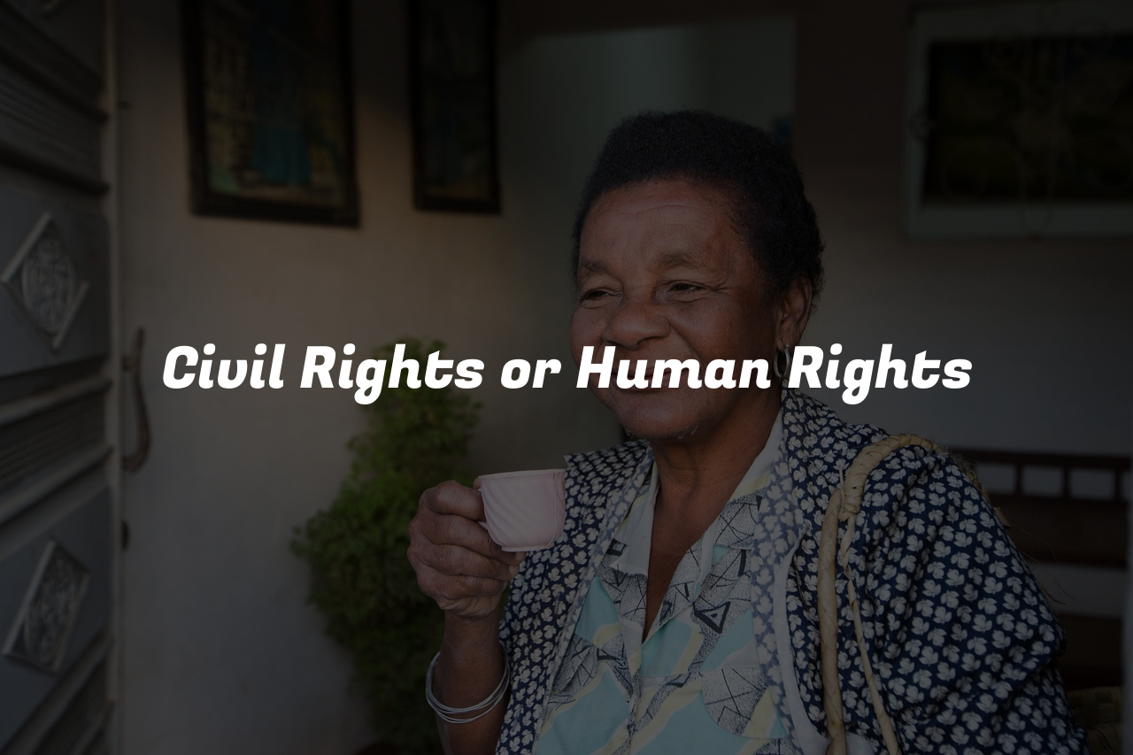 Civil Rights or Human Rights