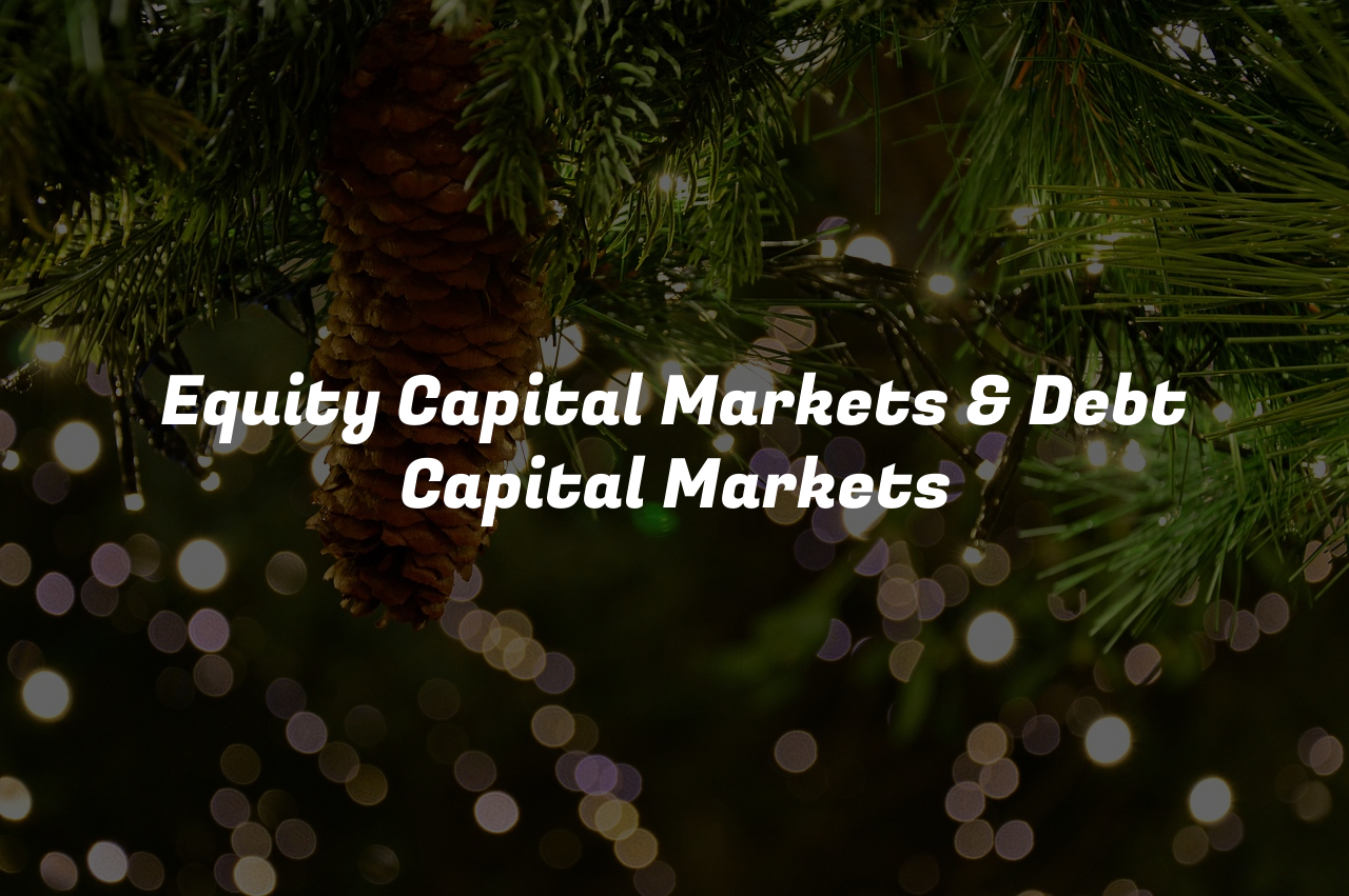Equity Capital Markets & Debt Capital Markets